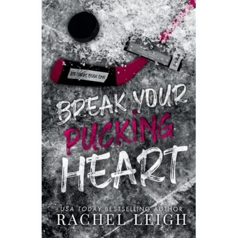 Break Your Pucking Heart -- Rachel Leigh